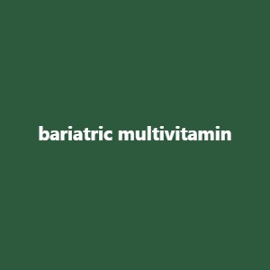 bariatric multivitamin